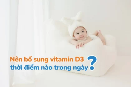 bổ sung d3 thời điểm nào