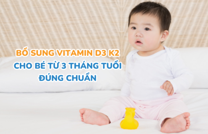 bổ sung vitamin d3k2 cho bé đúng chuẩn