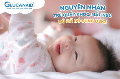 nguyen nhan tre quay khoc kho ngu du da bo sung d3k2