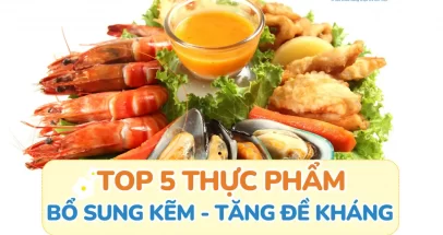 TOP 5 thực phẩm bổ sung kẽm - tăng đề kháng