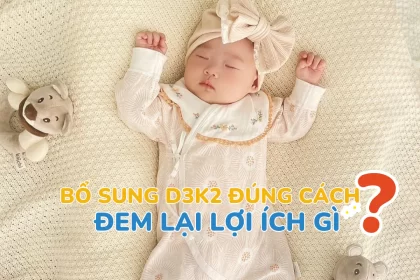 Uống D3K2 đúng cách đem lại lợi ích gì