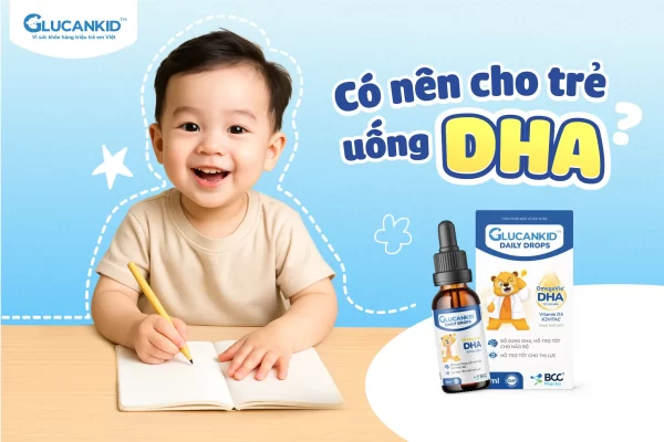 Có nên cho trẻ uống DHA thường xuyên
