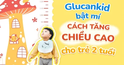 Glucankid: Bât mí cách tăng chiều cao cho trẻ 2 tuổi
