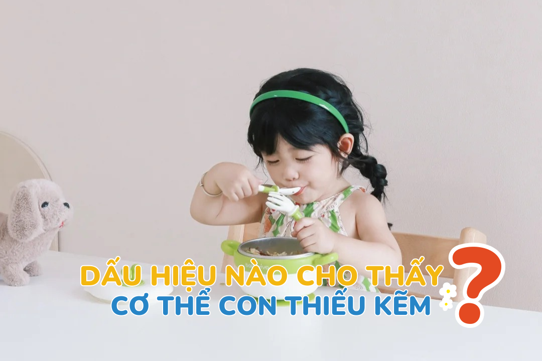 Dấu hiệu trẻ thiếu kẽm