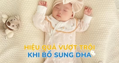 Mẹ có biết: Hiệu quả vượt trội khi bổ sung DHA