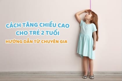 cach-tang-chieu-cao-cho-tre-2-tuoi