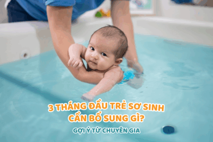 3-thang-dau-tre-so-sinh-can-bo-sung-gi